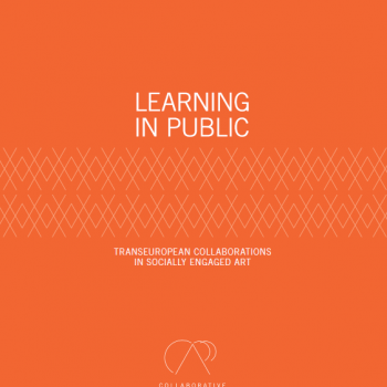 Learning in Public: transEuropean Collaborations in Socially Engaged Art